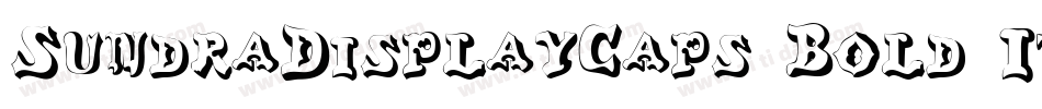 SundraDisplayCaps Bold Italic字体转换